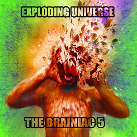 The Brainiac 5: Exploding Universe [CD]