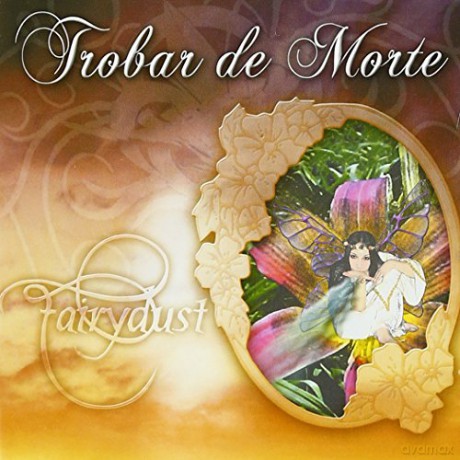 Trobar De Morte: Fairydust [CD]