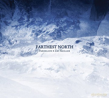 Parhelion/zac Keiller: Farthest North [2CD]