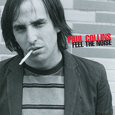 Paul Collins: Feel the Noise! [CD]