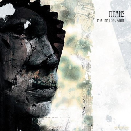 Titans: For the Long Gone [CD]