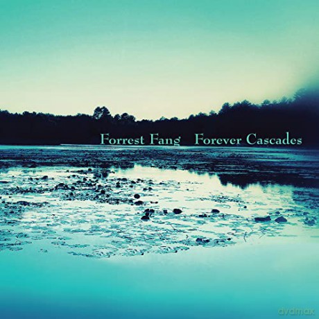 Forrest Fang: Forever Cascades [CD]