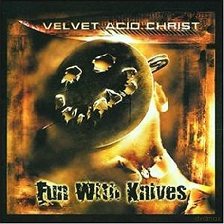 Velvet Acid Christ: Fun With Knives [CD]