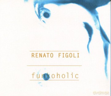 Renato Figoli: Funkoholic [CD]