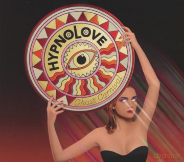 Hypnolove: Ghost Carnival [CD]