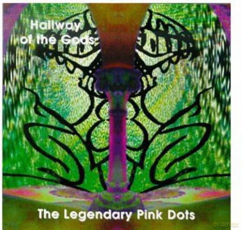 The Legendary Pink Dots: Hallway Of The Gods [CD]