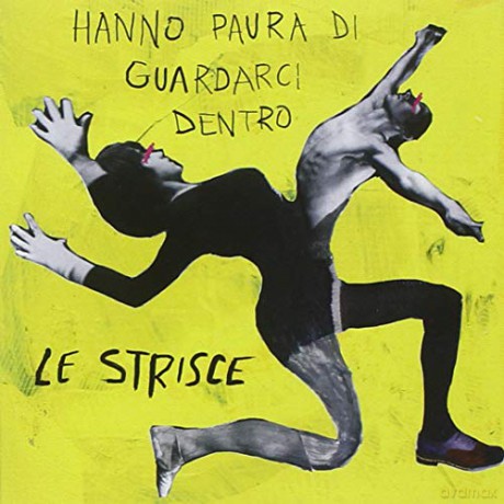 Le Strisce: Hanno Paura Di Guardarci Dentro [CD]