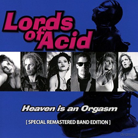 Lords Of Acid: Heaven Is An Orgasm [CD]