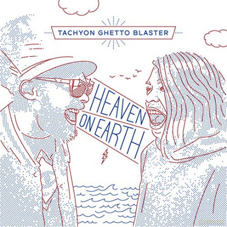 Tachyon Ghetto Blaster: Heaven On Earth [CD]