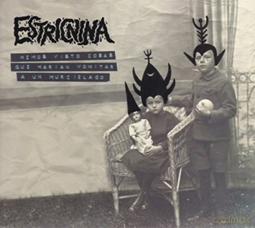 Estricnina: Hemos VIsto Cosas Que Harian Vomita [CD]