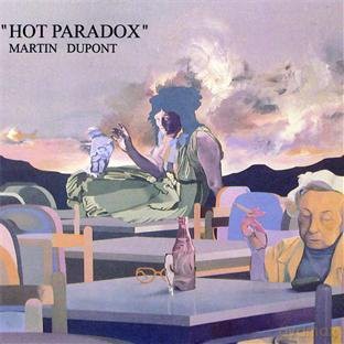 Martin Dupont: Hot Paradox [CD]