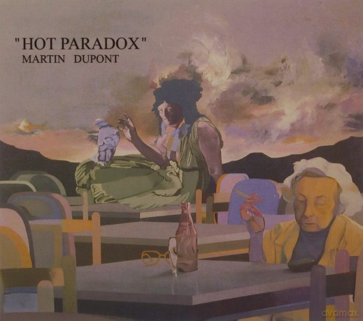 Martin Dupont: Hot Paradox [CD]