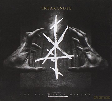 Freakangel: How The Ghost Became [CD]