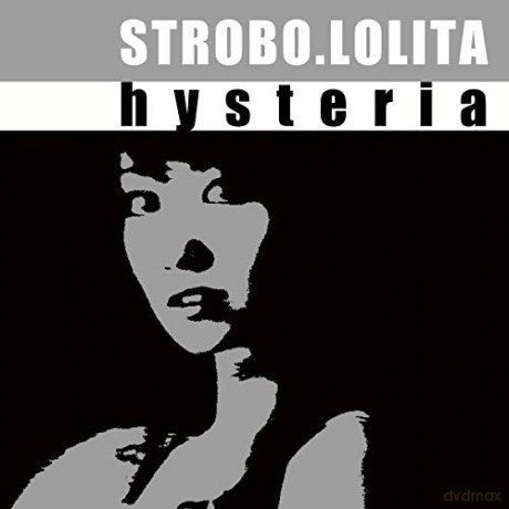 Strobo.Lolita: Hysteria [CD]