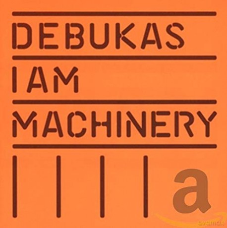 Debukas: I Am Machinery [CD]