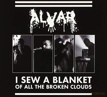 Alvar: I Sew A Blanket Of All The Broken Clouds [CD]