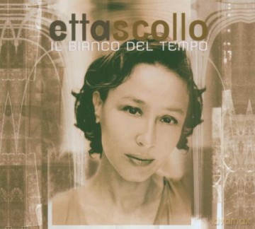 Etta Scollo: Il Bianco Del Tempo [CD]