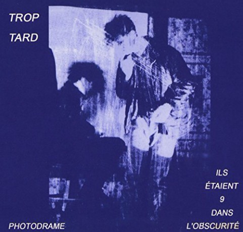 Trop Tard: Ils Etaient 9 Dans.. [CD]