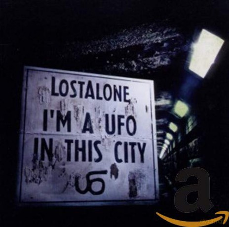 Lostalone: i'm a Ufo in This City [CD]