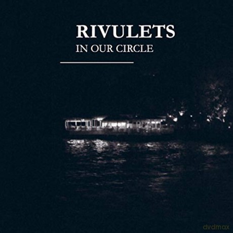 Rivulets: In Our Circle [CD]