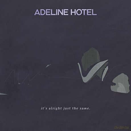 Adeline Hotel: It's Alright, Just The Same [CD]