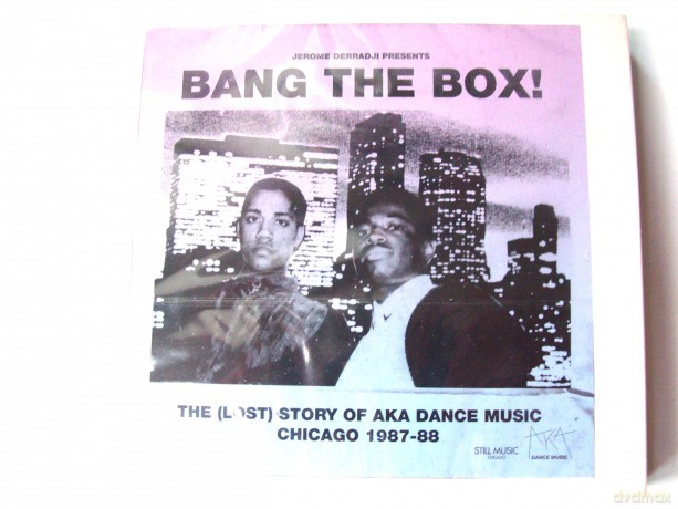 Jerome Derradji Presents Bang the Box! - the Story of Aka Dance Music. Chicago 1987-88 [2CD]
