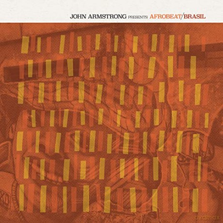 John Armstrong Presents Afrobeat Brasil [CD]