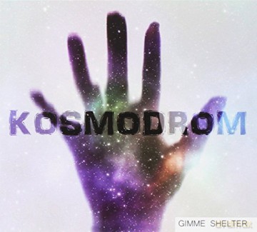 Gimme Shelter: Kosmodrom [CD]