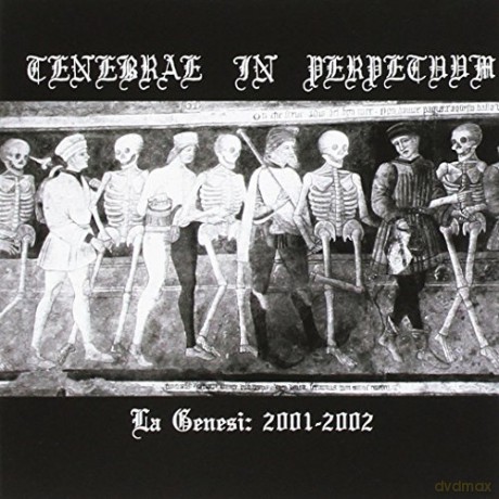 Tenebrae in Perpetuu: La Genesi: 2001-2002 [CD]