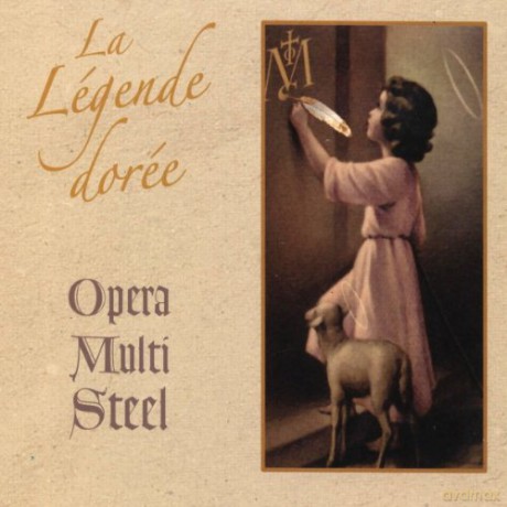 Opera Multi Steel: La Legende Doree [CD]