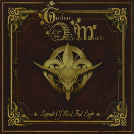 Trobar De Morte: Legends Of Blood And Light [CD]