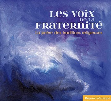 Les Voix De La Fraternite: Les Voix De La Fraternit - La PriRe Des Traditions Religieuses [CD]