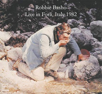 Robbie Basho: Live In Forli [CD]