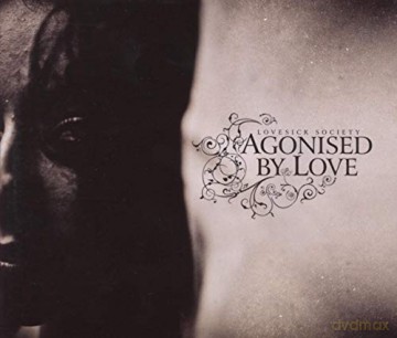 Agonised by Love: Lovesick Society [CD]