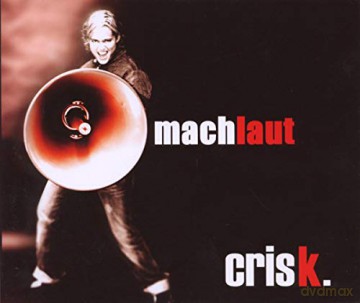 Crisk: Mach Laut [CD]