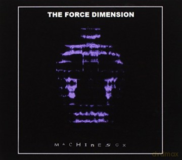 The Force Dimension: Machinesex [CD]