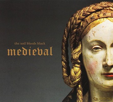 Soil Bleeds Black: Medieval [CD]