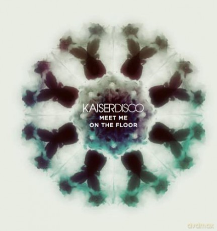 Kaiserdisco: Meet Me on the Dancefloor [CD]