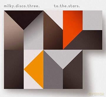 Milky Disco III: To the Stars [2CD]