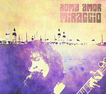 Roma Amor: Miraggio [CD]