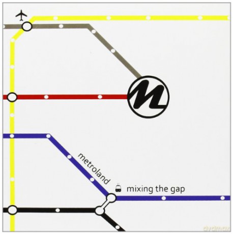 Metroland: Mixing the Gap [CD]