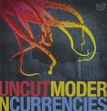 Uncut: Modern Currencies [CD]