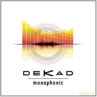 Dekad: Monophonic [CD]
