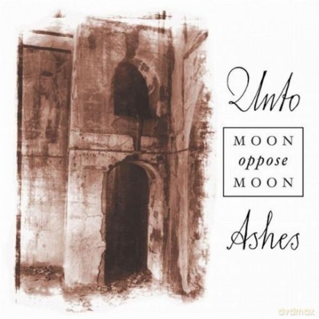 Unto Ashes: Moon Oppose Moon [CD]
