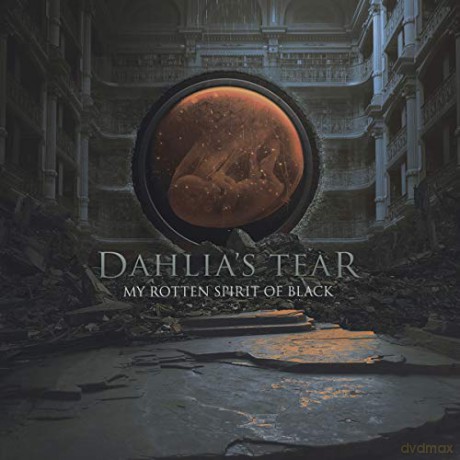 Dahlia'S Tear: My Rotten Spirit Of Black [CD]