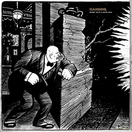 Pankow: Never Trust A White Man [CD]