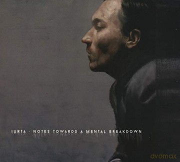Iurta: Notes Towards A Mental Breakdown [CD]