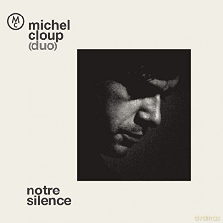 Michel Cloup Duo: Notre Silence [CD]