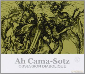 Ah Cama-Sotz: Obsession Diabolique [CD]