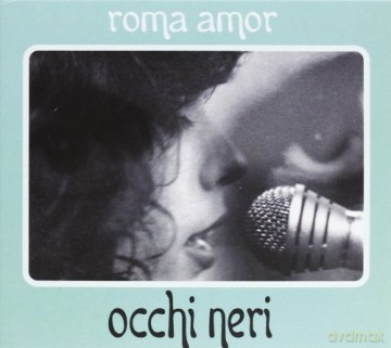 Roma Amor: Occhi Neri [CD]